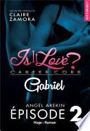 Télécharger le livre libro Is It Love ? Carter Corp. Gabriel Episode 2